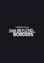 Watch Bae Beyond Borders 1channel