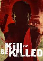 Watch Kill or Be Killed 1channel