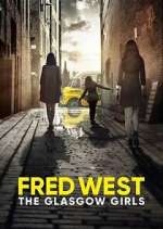 Watch Fred West: The Glasgow Girls 1channel