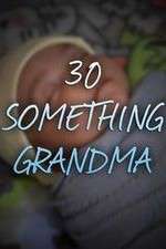 Watch 30 Something Grandma 1channel