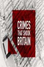 Watch Crimes That Shook Britain 1channel