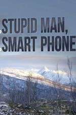 Watch Stupid Man, Smart Phone 1channel