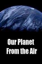 Watch Our Planet From the Air 1channel