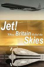 Watch Jet When Britain Ruled the Skies 1channel