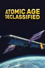 Watch Atomic Age Declassified 1channel