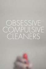 Watch Obsessive Compulsive Cleaners 1channel