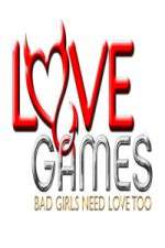 Watch Love Games Bad Girls Need Love Too 1channel