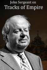 Watch John Sergeant on Tracks of Empire 1channel