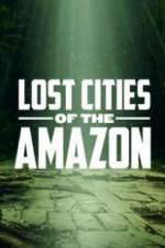 Watch Lost Cities of the Amazon 1channel