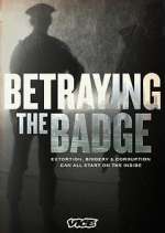 Watch Betraying the Badge 1channel