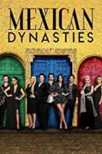 Watch Mexican Dynasties 1channel