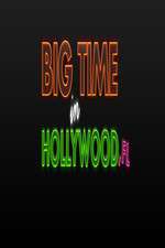 Watch Big Time in Hollywood FL 1channel
