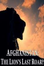 Watch Afghanistan: The Lion's Last Roar?  1channel