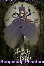 Watch Boogiepop Phantom 1channel