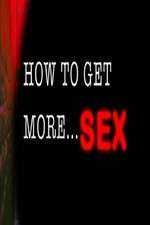 Watch How to Get More Sex 1channel