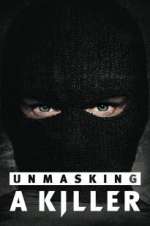 Watch Unmasking a Killer 1channel