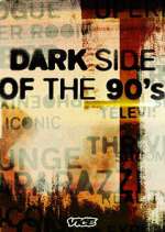 Watch Dark Side of the '90s 1channel