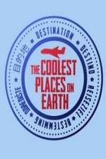 Watch The Coolest Places on Earth 1channel