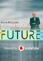 Watch Kevin McCloud's Rough Guide to the Future 1channel