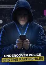 Watch Undercover Police: Hunting Paedophiles 1channel