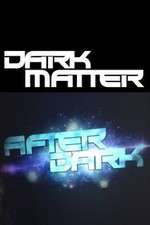 Watch Dark Matter: After Dark 1channel