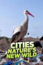 Watch Cities: Nature\'s New Wild 1channel