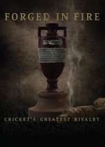 Watch Forged in Fire: Cricket's Greatest Rivalry 1channel