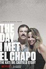 Watch The Day I Met El Chapo 1channel