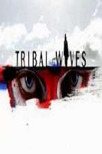 Watch Tribal Wives 1channel