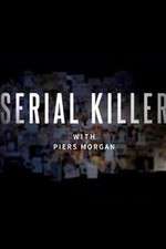 Watch Serial Killer with Piers Morgan 1channel