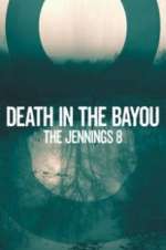 Watch Death in the Bayou: The Jennings 8 1channel