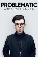 Watch Problematic with Moshe Kasher 1channel