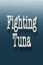 Watch Fighting Tuna 1channel