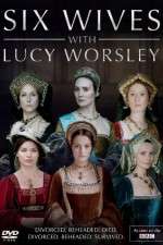 Watch Six Wives with Lucy Worsley 1channel