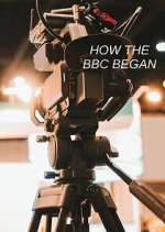 Watch How the BBC Began 1channel