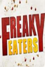 Watch Freaky Eaters 1channel