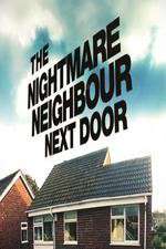 Watch The Nightmare Neighbour Next Door 1channel