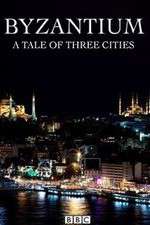 Watch Byzantium a Tale of Three Cities 1channel