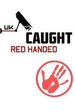 Watch Caught Red Handed (UK) 1channel