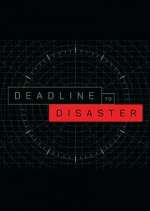 Watch Deadline to Disaster 1channel