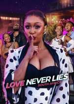 Watch Love Never Lies: South Africa 1channel