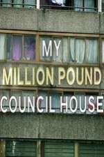 Watch My Million Pound Council House 1channel