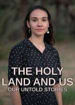 Watch The Holy Land and Us - Our Untold Stories 1channel