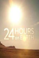 Watch 24 Hours On Earth 1channel