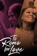 Watch To Rome for Love 1channel