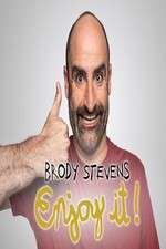 Watch Brody Stevens: Enjoy It! 1channel