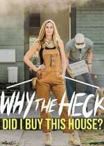 Watch Why the Heck Did I Buy This House? 1channel