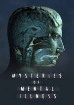 Watch Mysteries of Mental Illness 1channel