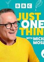 Watch Michael Mosley - Just One Thing 1channel