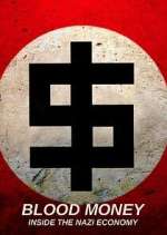 Watch Blood Money: Inside the Nazi Economy 1channel